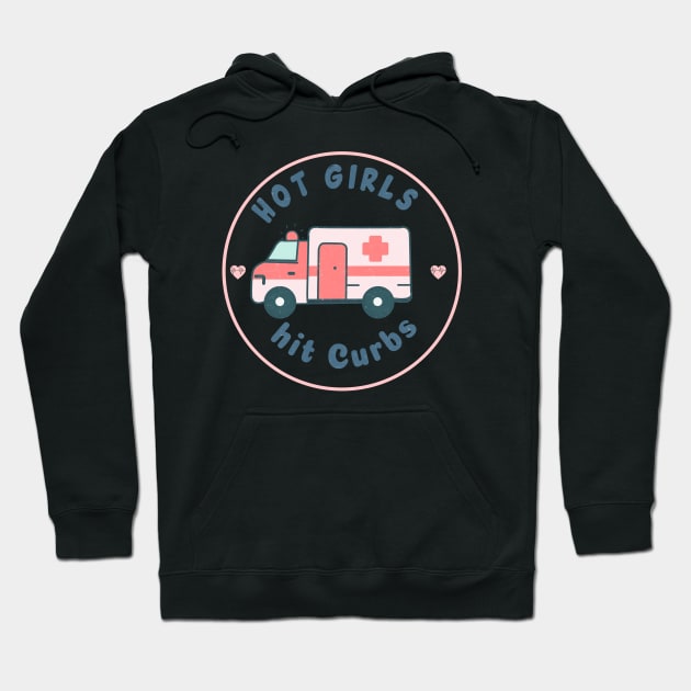 Hot Girls Hit Curbs Hoodie by ZiaZiaShop